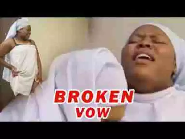 Video: Lates Nollywood Movies ::: Broken Vow (Episode 1)